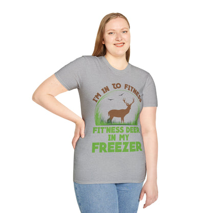 I'm Into Fitness Fit 'ness Deer Into My Freezer Funny Hunting T-Shirt For Men Women