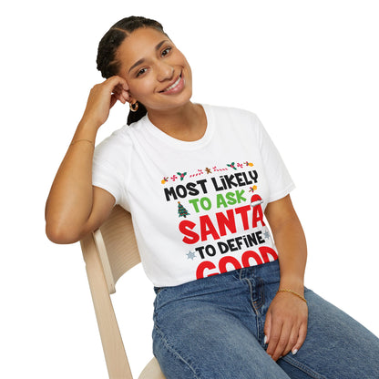 Most Likely To Ask Santa To Define Good Family Funny Christmas T-Shirt For Men Women T-Shirt