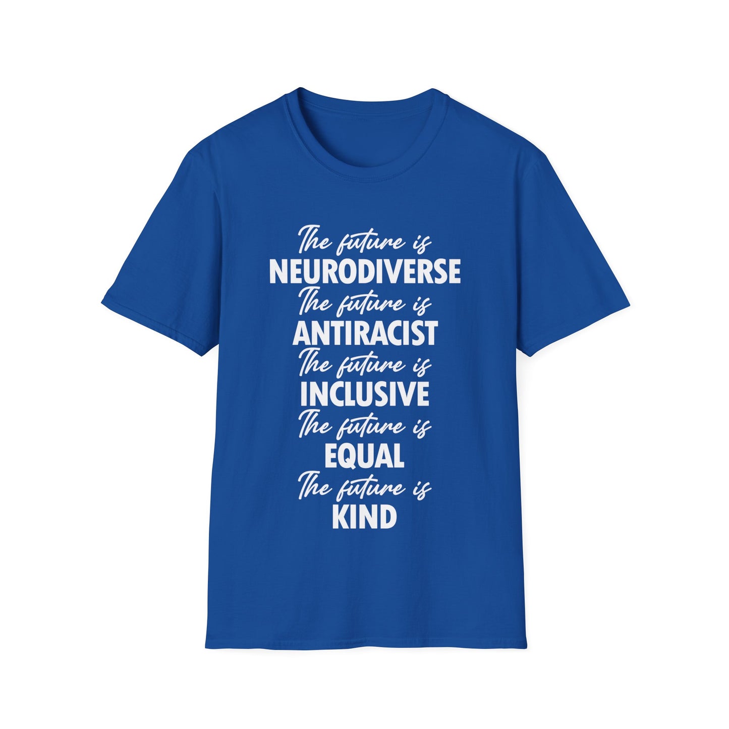 The Future is Inclusive Neurodiverse Anti-RacistLGBT Gay Rights Pride T-Shirt