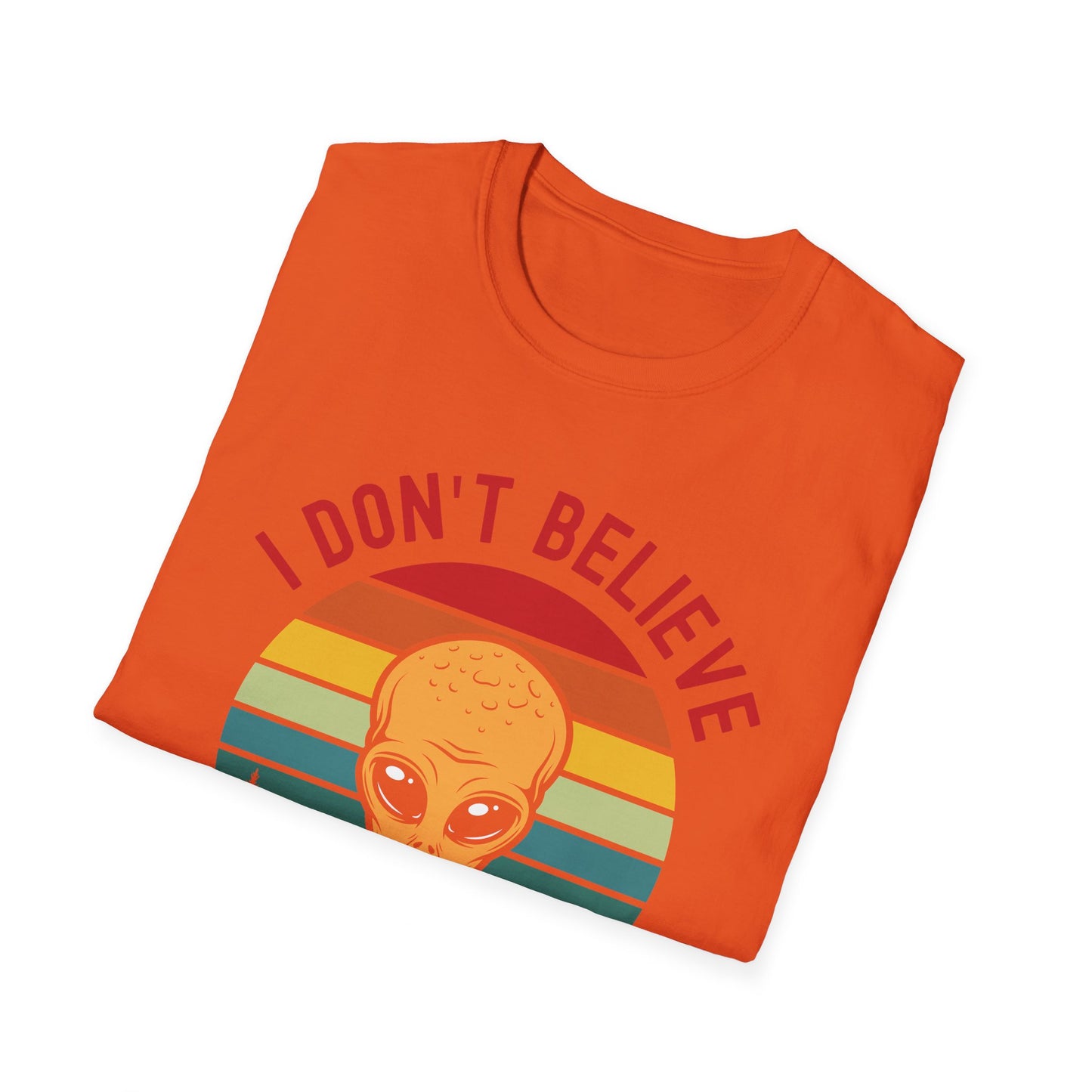 Funny I Dont Believe In Humans Alien Space UFO Lovers Tee T-Shirt Men Women Travelers