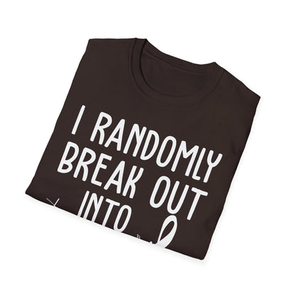 I Randomly Break Out Into Show Tunes Theater Lovers Musical T-Shirts Men Women