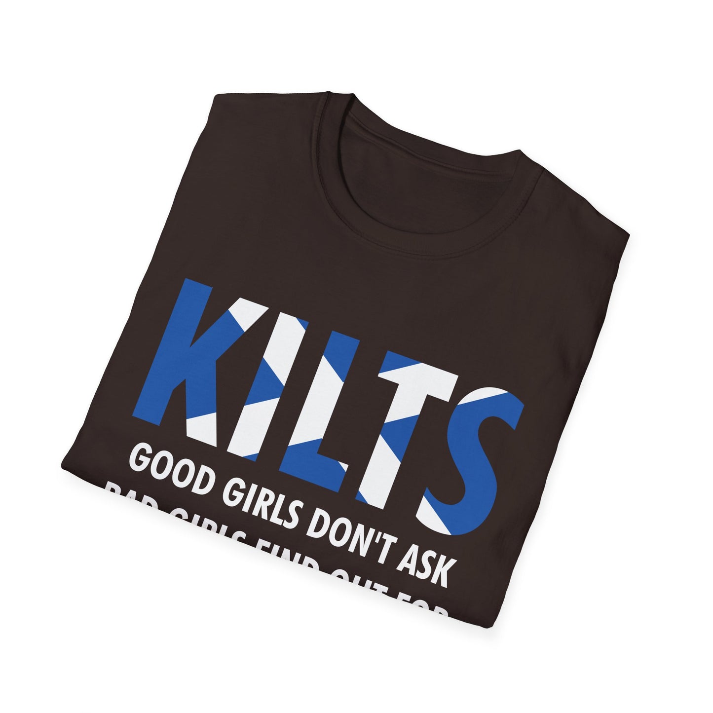 Funny Good Girls Don't Ask Bad Girls Find Out Scottish Kilts T-Shirt For Men