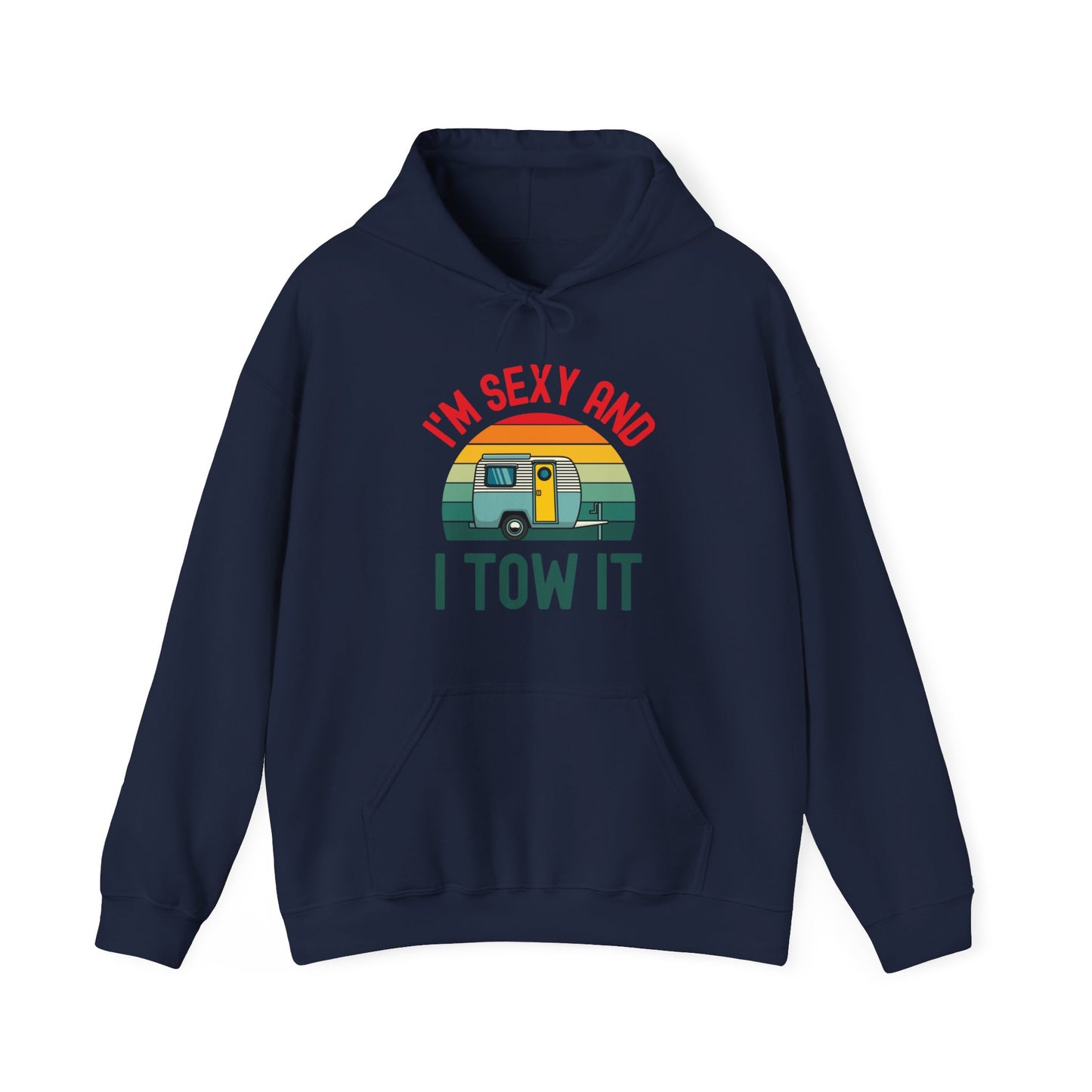 Funny I Am Sexy And I Tow It Retro Camping RV Camper Hoodie For Men Women Travelers