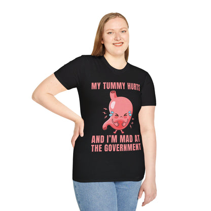 Funny My Tummy Hurts And I'm MAD At The Government Meme Sarcastic T-Shirt