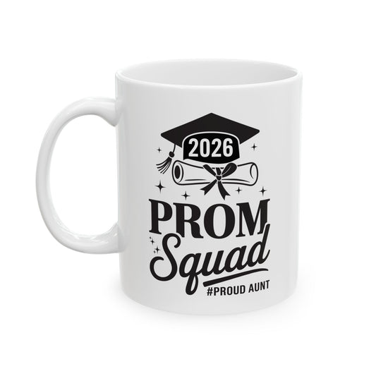 Prom Squad 2026 Proud Aunt Graduate Prom Class of 2026 Coffee Mug