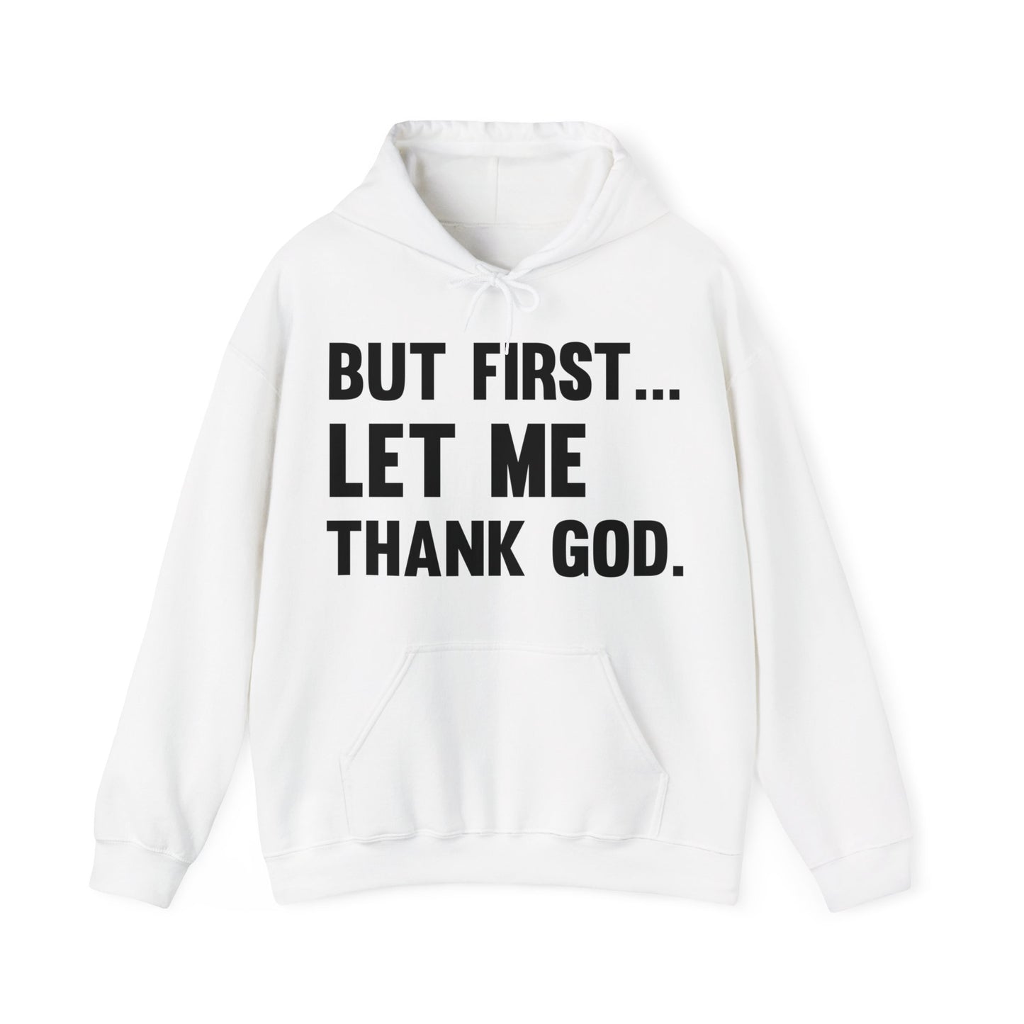 But First Let Me Thank God Hoodie For Men Women Hoodie