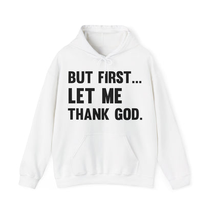 But First Let Me Thank God Hoodie For Men Women Hoodie