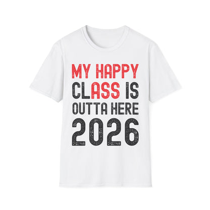 Funny My Happy Class Is Outta Here 2026 Shirt Graduation T-Shirt