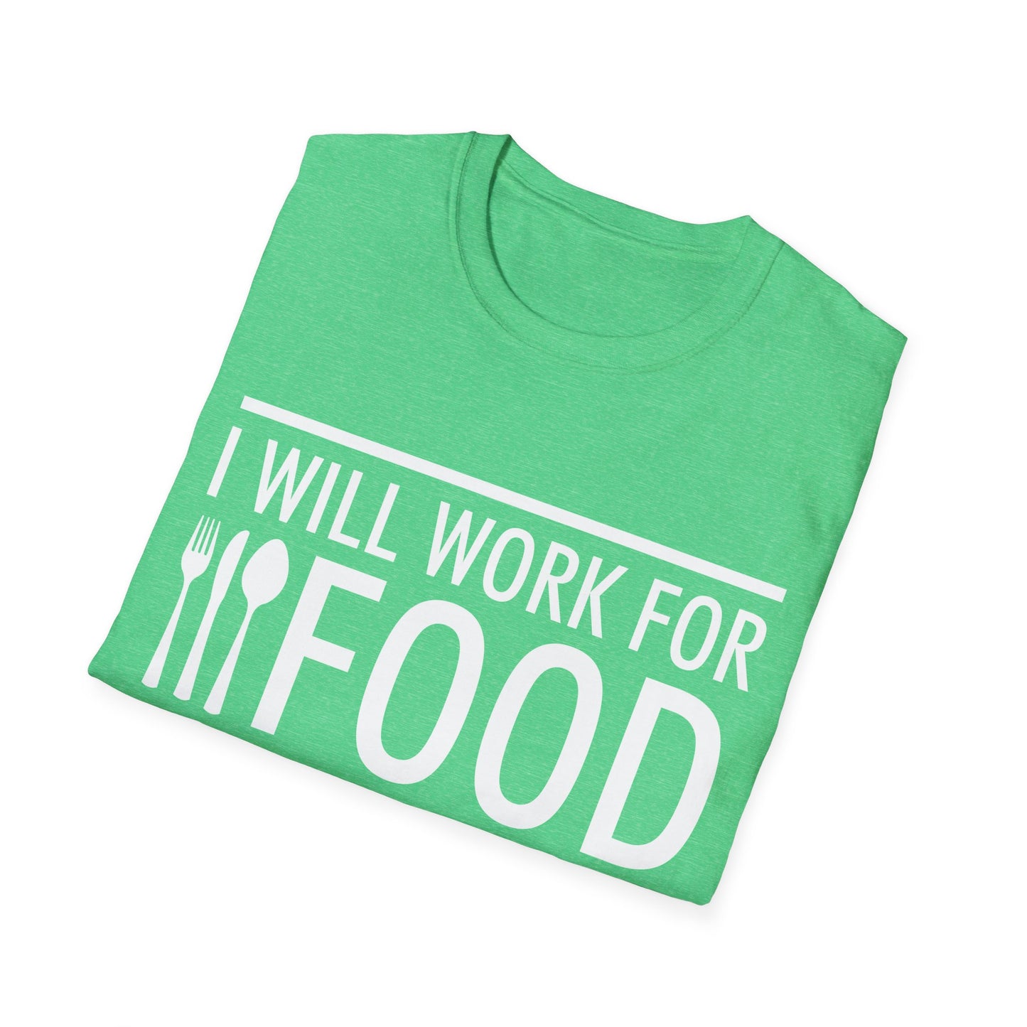 I Will Work for Food Food Lover Sarcastic Hungry Funny T-Shirt