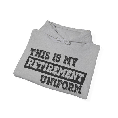 Funny This Is My Retirement Uniform Retired Plan Men Women Hoodie