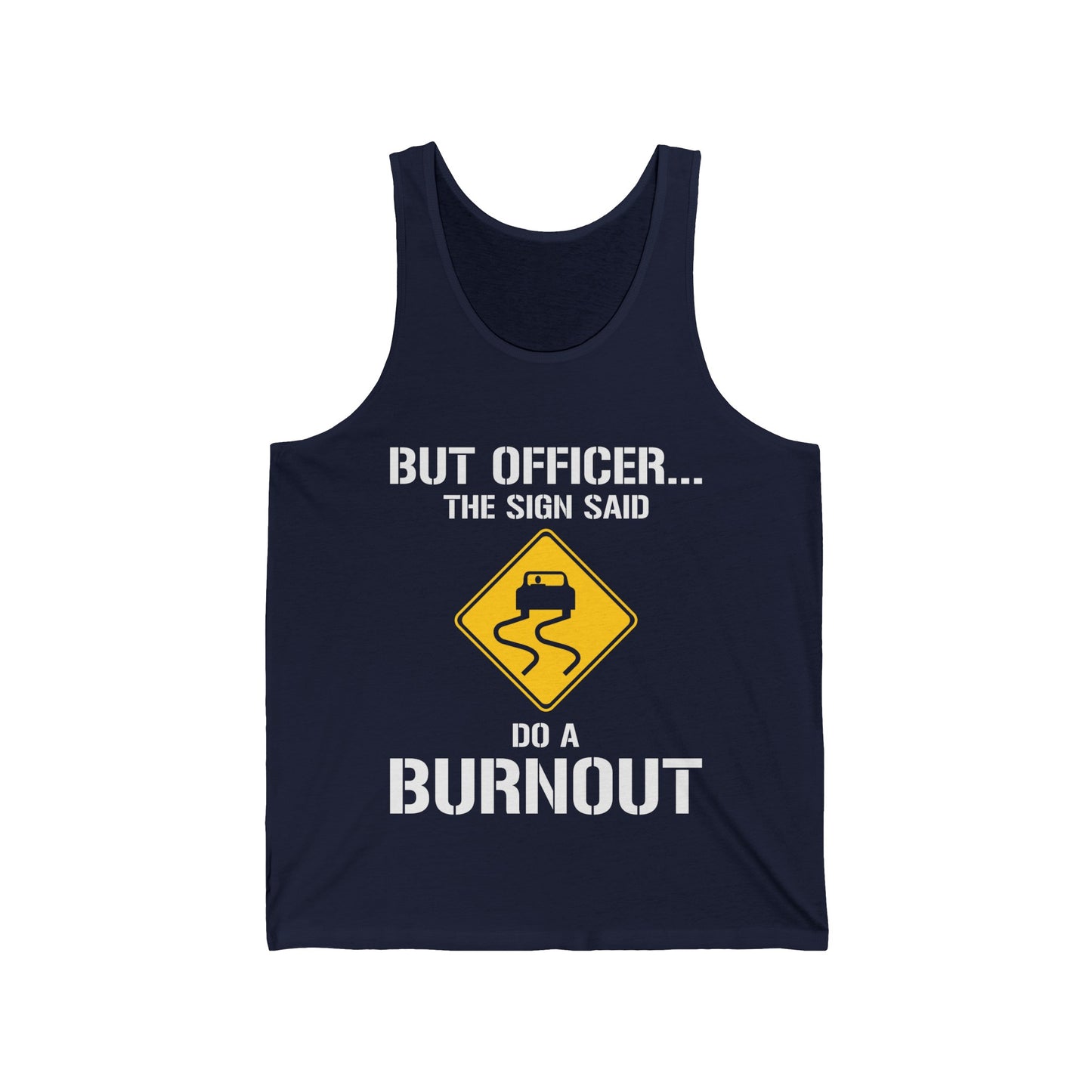 Funny But Officer The Sign Said Do A Burnout Car Racer Drift Lover Tank Tops Men