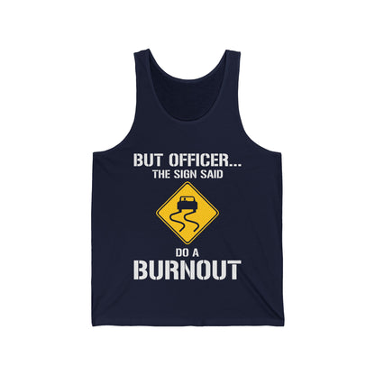 Funny But Officer The Sign Said Do A Burnout Car Racer Drift Lover Tank Tops Men