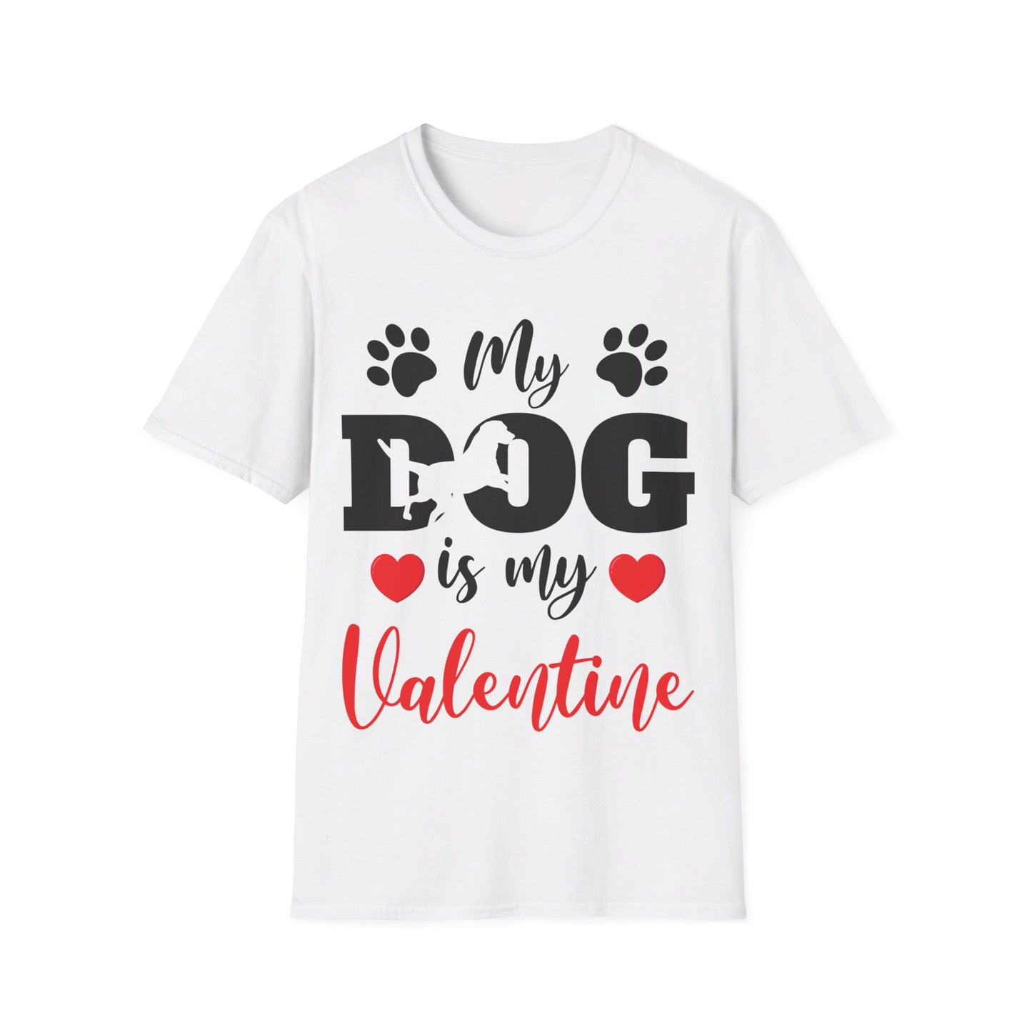 Funny My Dog is My Valentine Dog Lovers T-Shirt For Men Women T-Shirt