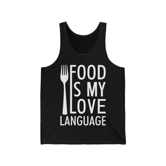 Food Is My Love Language Food Lover Chef Cook Foodie Tank Top For Men Women Travelers