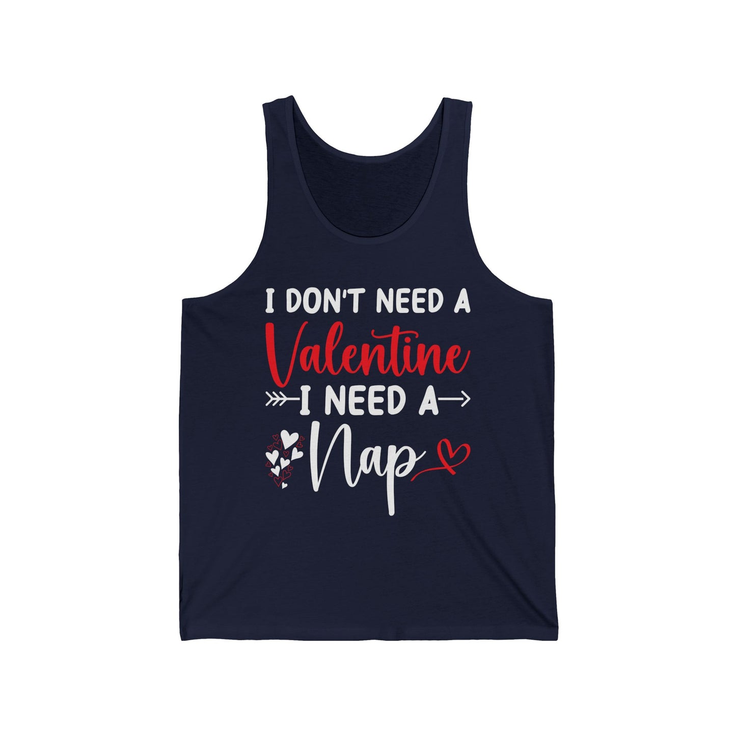 Funny I Don't Need A Valentine I Need A Nap Anti Valentines Day Tank Top For Men Women Tank Top