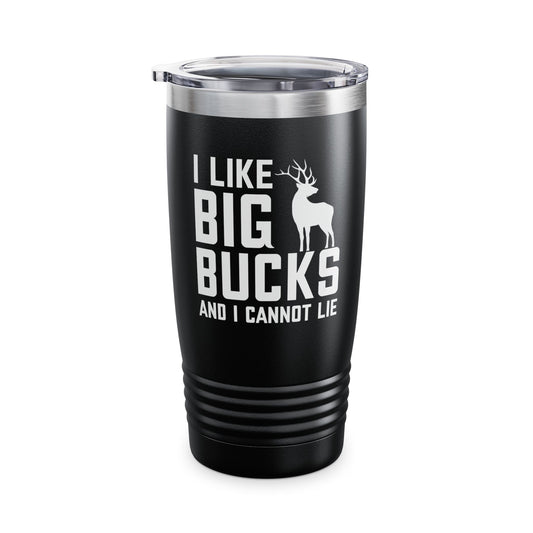 I Like Big Bucks and I Cannot Lie Deer Hunting Hunter Tumbler For Men Women