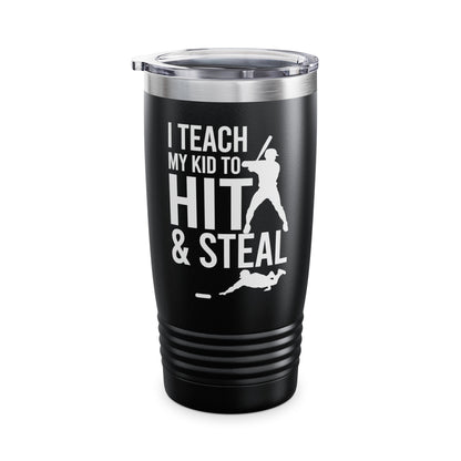 Funny I Teach My Kid To Hit and Steal Bat Helmet Baseball Sports Tumbler Men Women