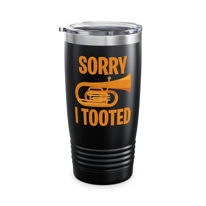 Funny Sorry I Tooted Baritone Euphonium Player Brass Band Tumbler