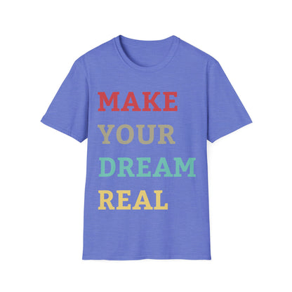 Make Your Dream Happen Motivational Tshirt Men Women