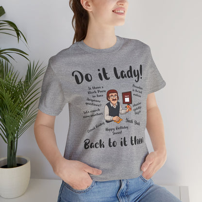 Do it lady! Chit, Trending Funny Saying T-Shirt for Men Women
