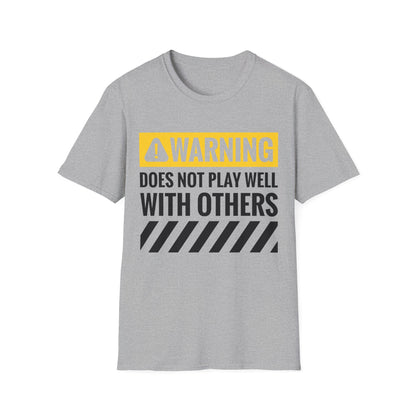 Funny Warning Does Not Play Well with Others Caution Sign T-Shirt for Men Women