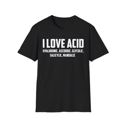 I Love Acid Dermatologist Skincare Skin Esthetician T-Shirt For Men Women T-Shirt