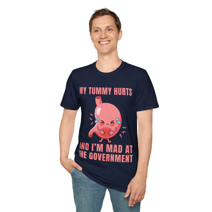 Funny My Tummy Hurts And I'm MAD At The Government Meme Sarcastic T-Shirt