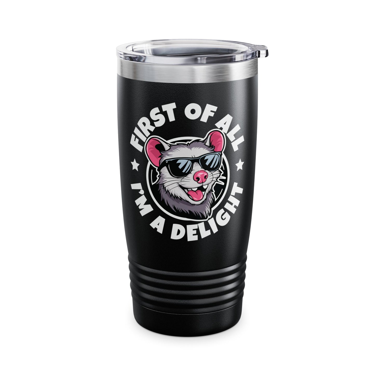 Funny First Of All I'm A Delight Sarcastic Angry Opossum Possum Tumbler For Men Women Tumbler