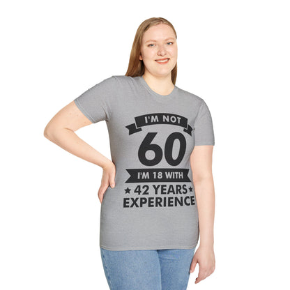 Funny I'm Not 60 Experience 60th Birthday Gift T-Shirt Men Women