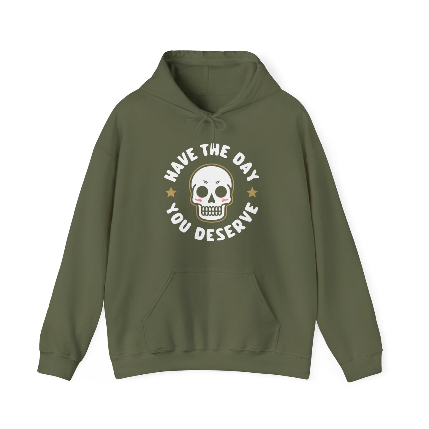 Funny Have The Day You Deserve Skull Sarcastic Hoodie For Men Women Hoodie