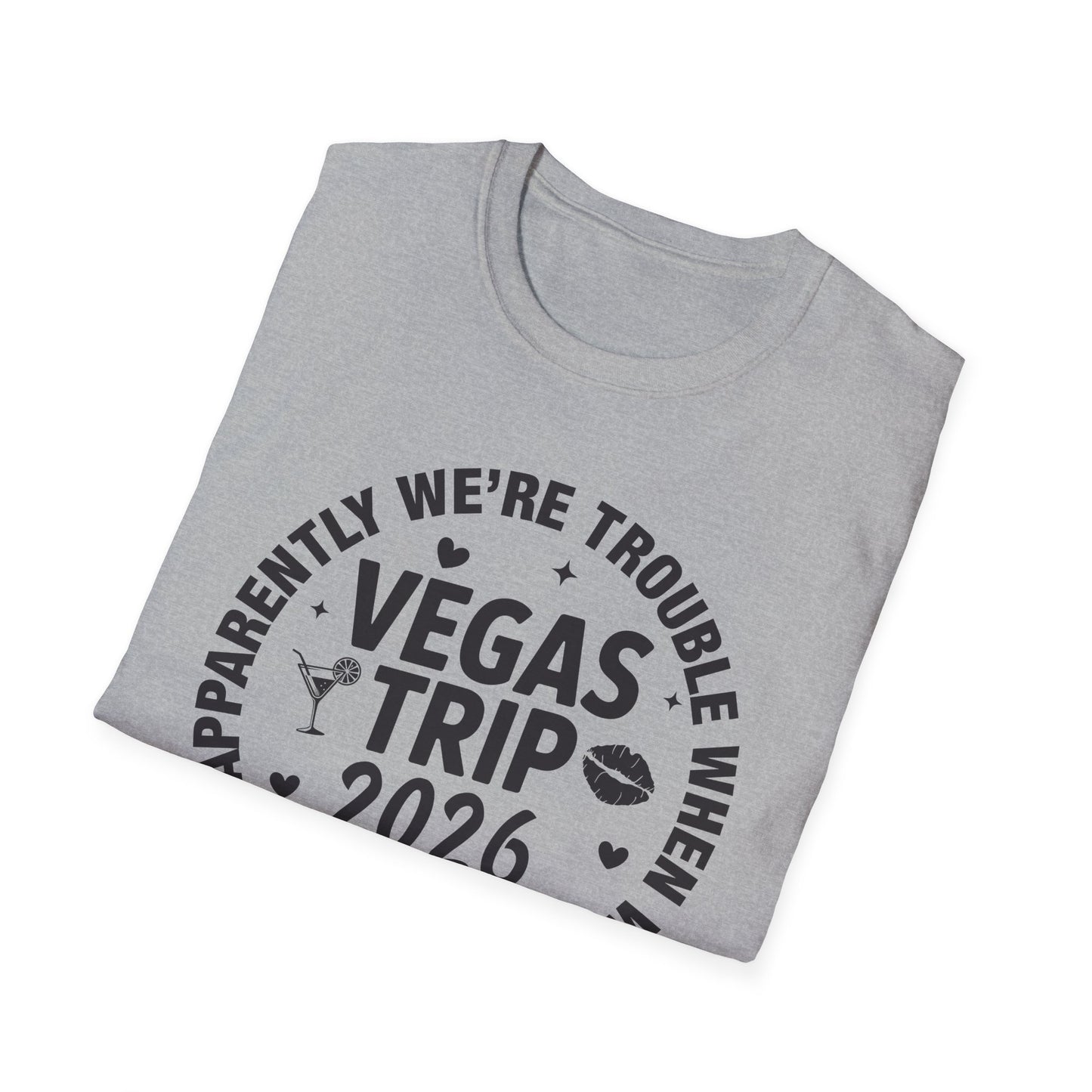 Vegas Trip 2026 Apparently We're Trouble When We're Together T-Shirt For Men Women