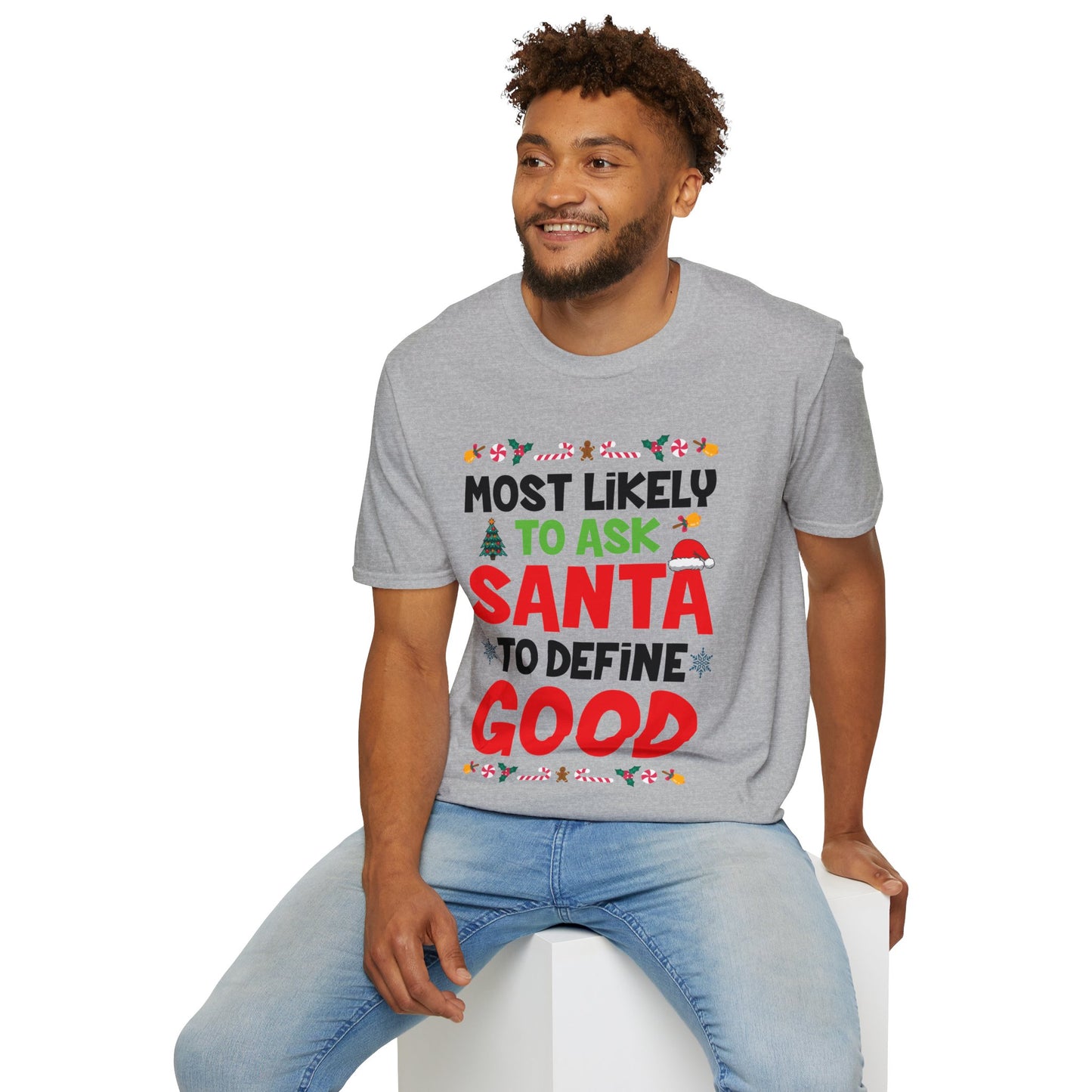 Most Likely To Ask Santa To Define Good Family Funny Christmas T-Shirt For Men Women T-Shirt