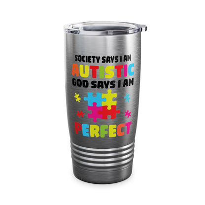 Funny Society Says I'm Autistic God Says I'm Perfect Autism Gifts Tumbler For Men Women Tumbler