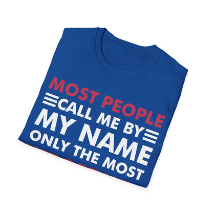 People Call Me By My Name Only The Most Important Call Me Mom Mothers Day T-Shirt