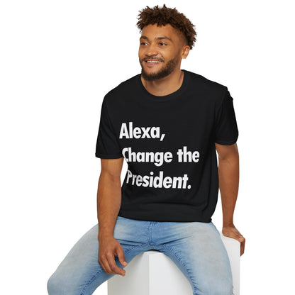 Funny Alexa Change The President Political Saying T-Shirt Men Women