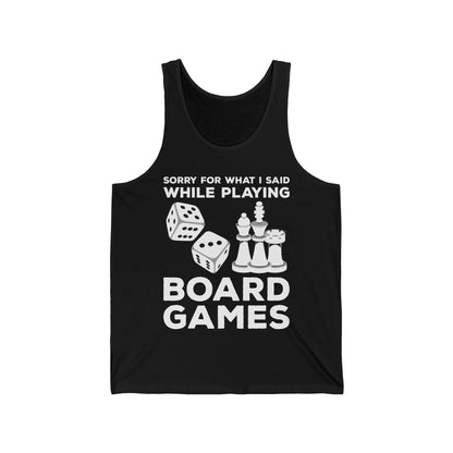 Funny Sorry For What I Said While Playing Board Games Boardgame Chess Monoply Tank Top For Men Women Tank Top