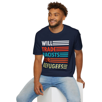 Will Trade Racists for Refugees Anti-Racism T-Shirt Political Shirt