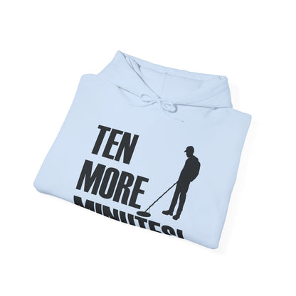 Ten More Minutes Metal Detecting Treasure Hunt Detectorist Hoodie