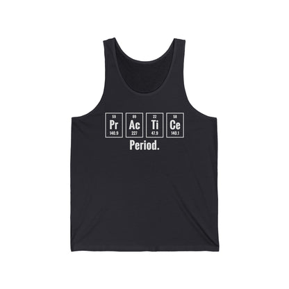 Practice Period Periodic Table Chemistry Chemist Student Science Tank Top For Men Women Tank Top