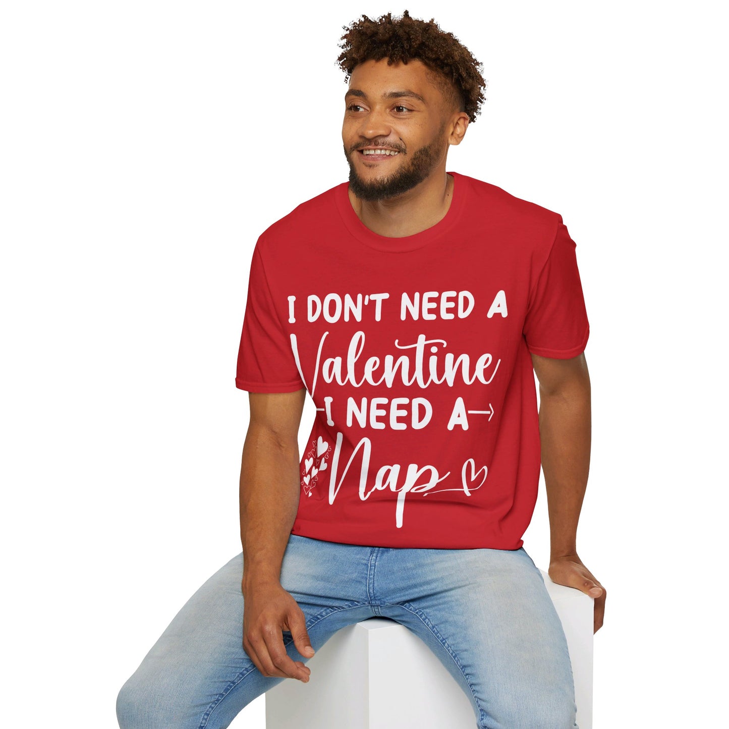 Funny I Don't Need A Valentine I Need A Nap Anti Valentines Day T-Shirt For Men Women T-Shirt