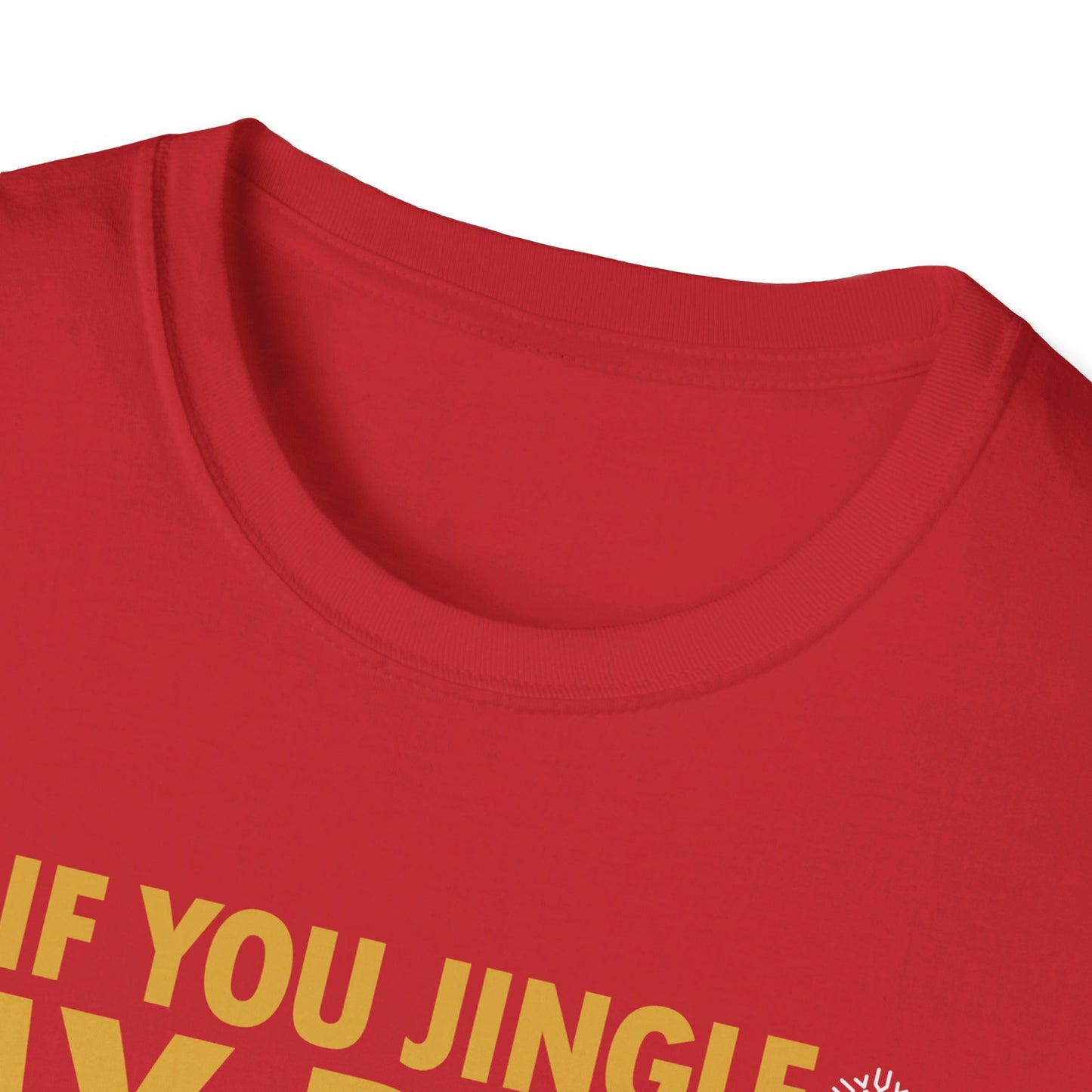 Funny If You Jingle My Bells I'll Give You A White Christmas Xmas Novelty Adult T-shirt