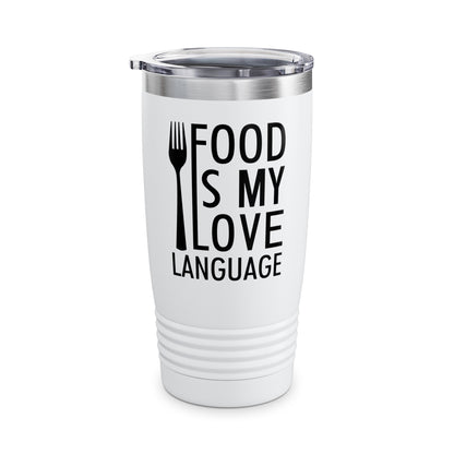 Food Is My Love Language Food Lover Chef Cook Foodie Tumbler For Men Women Travelers