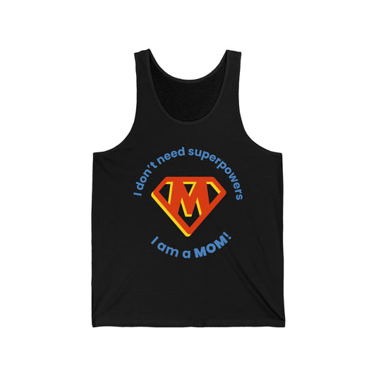 I Don't Need Superpowers I Am A Mom Mothers Day T-shirt