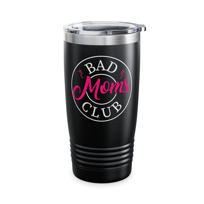 Funny Bad Moms Clubs New Mom Mother Hustler Sarcastic Woman Gift Tumbler