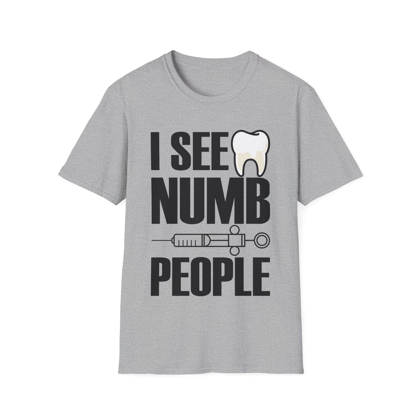 I See Numb People Dentist Student Dental Gift T-Shirt For Men Women