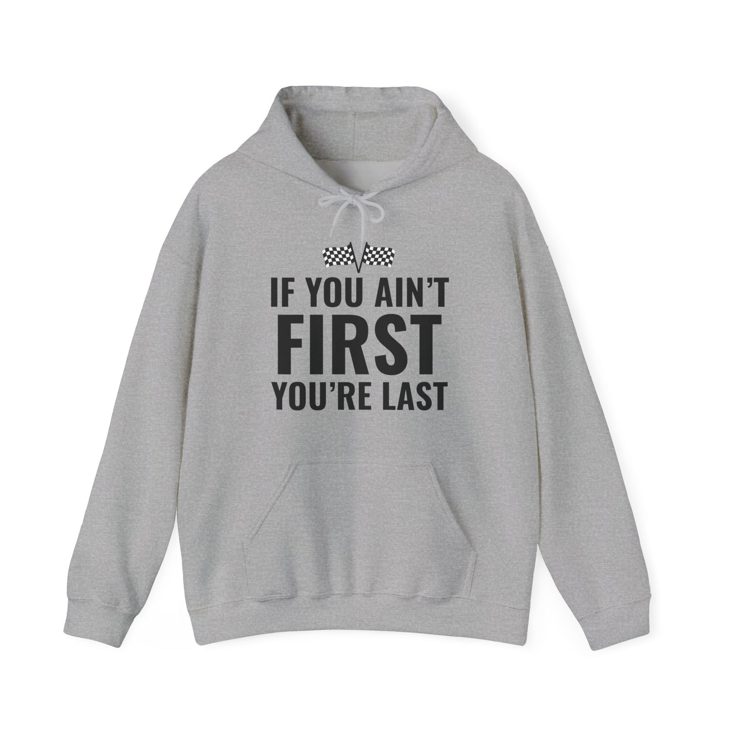 Funny If You Ain't First You're Last Drag Racing Fathers Day Hoodie For Men Women Hoodie