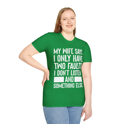 Mens My Wife Says I Only Have Two Faults Funny Wife Sarcastic T-Shirt For Men Women