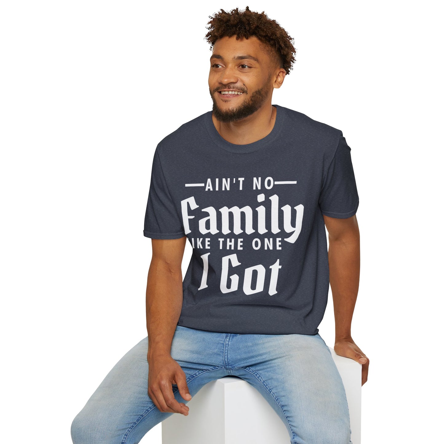 Ain't No Family Like The One I Got Funny Family Reunion T-Shirt Men Women