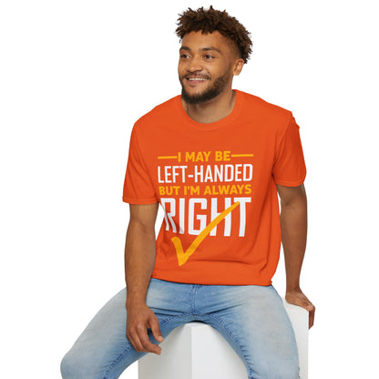 Funny Left Handed are Always Right Saying and Gift Left-Handed T-Shirt