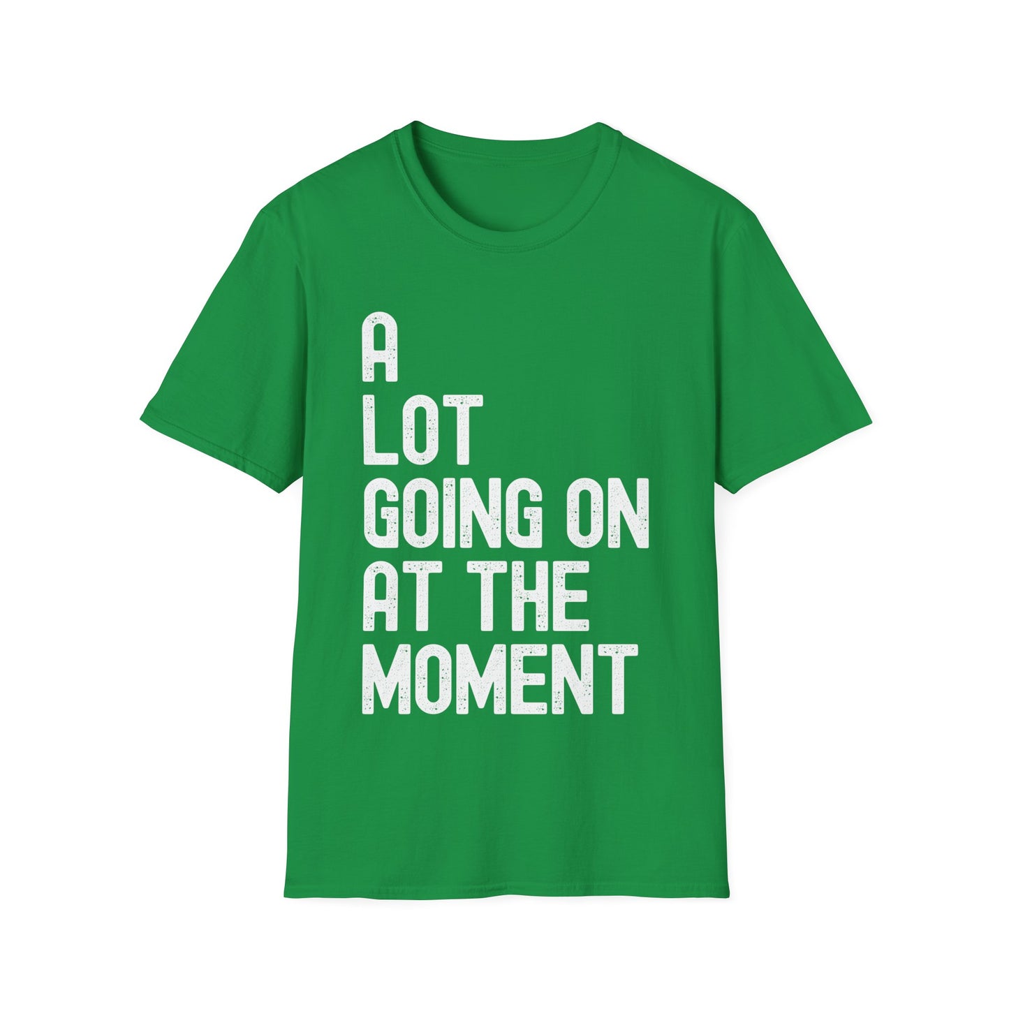 Funny A Lot Going On At The Moment Distressed T-Shirt For Men Women